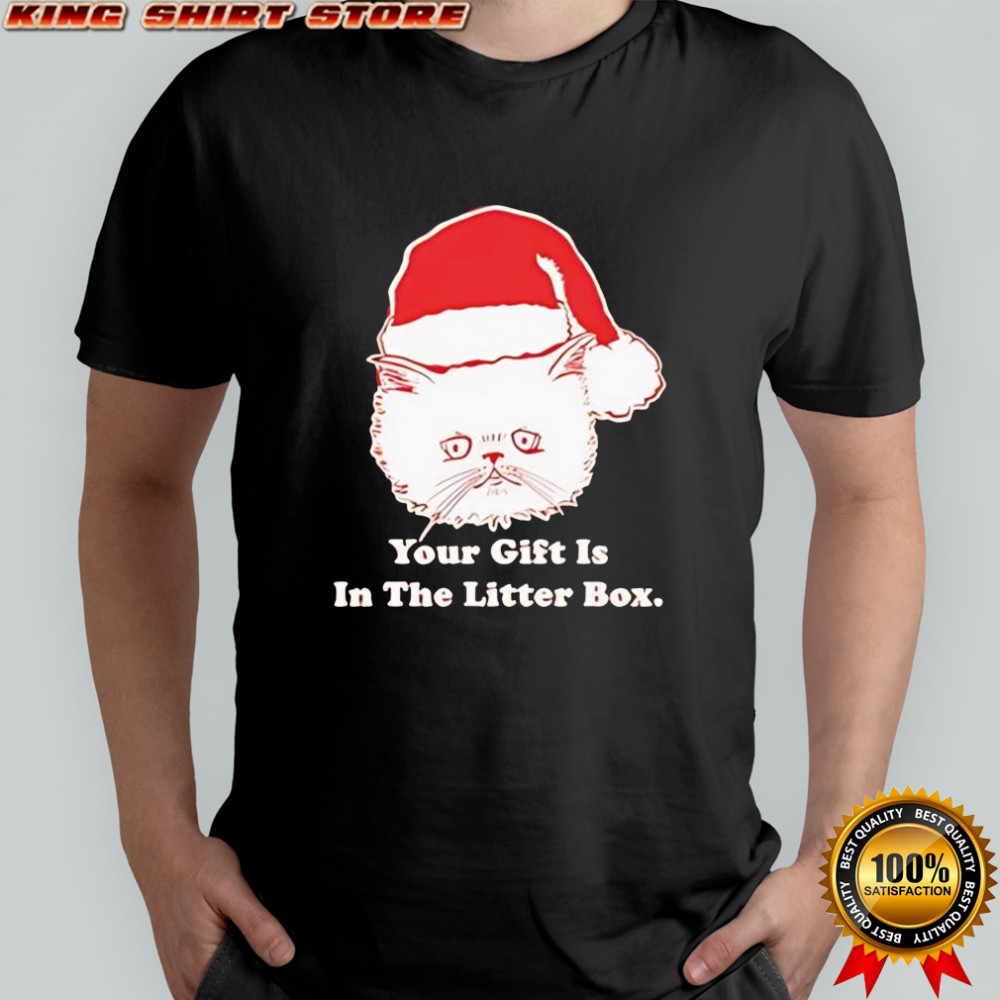 Your Gift Is In The Litter Box Cat Santa hat graphic shirt