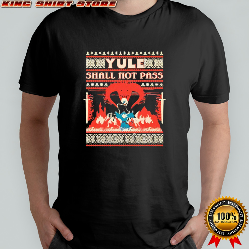 Yule Shall Not Pass Christmas shirt