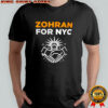 Zohran For NYC Mayor Shirt