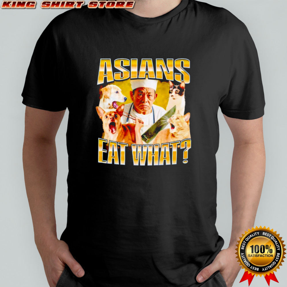 Asians Eat What shirt