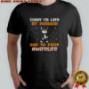 Black cat sorry I’m late my husband had to poop wife life shirt