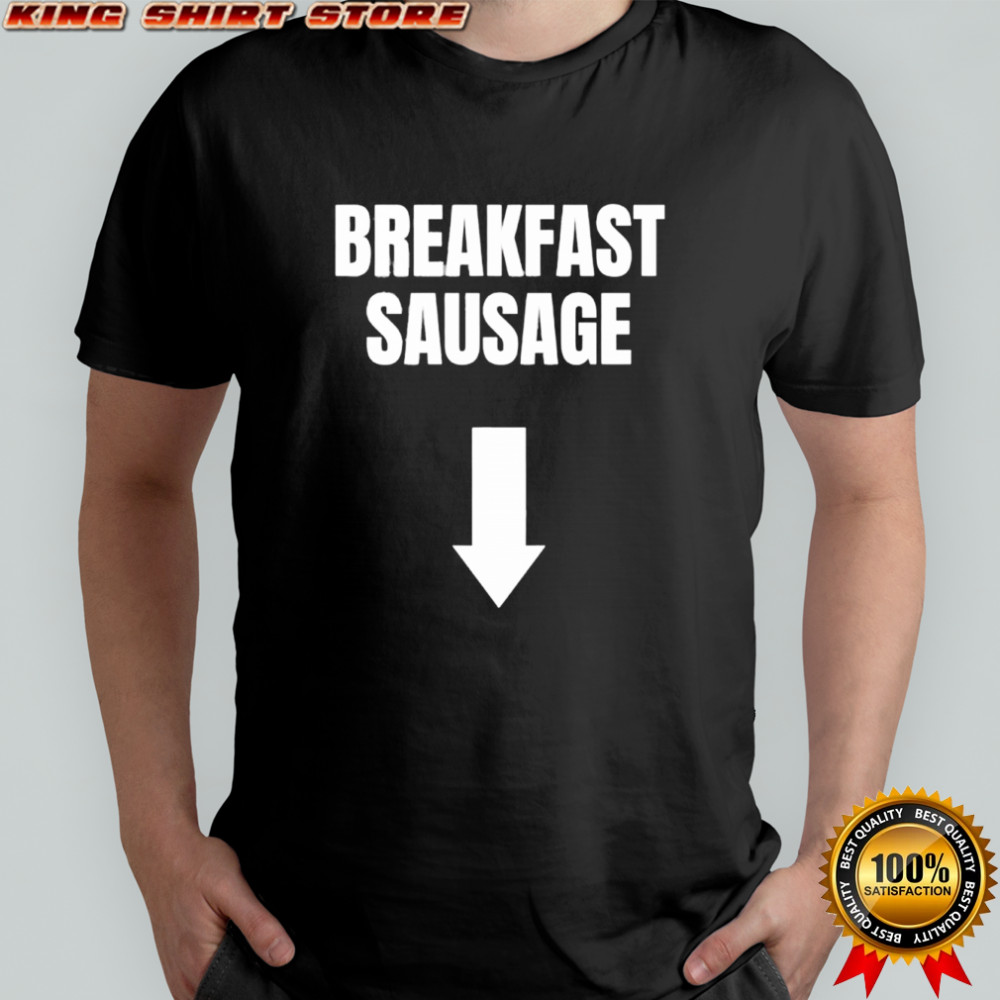 Breakfast Sausage shirt