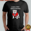 Can I Pet That Dawg Georgia Bulldogs Shirt