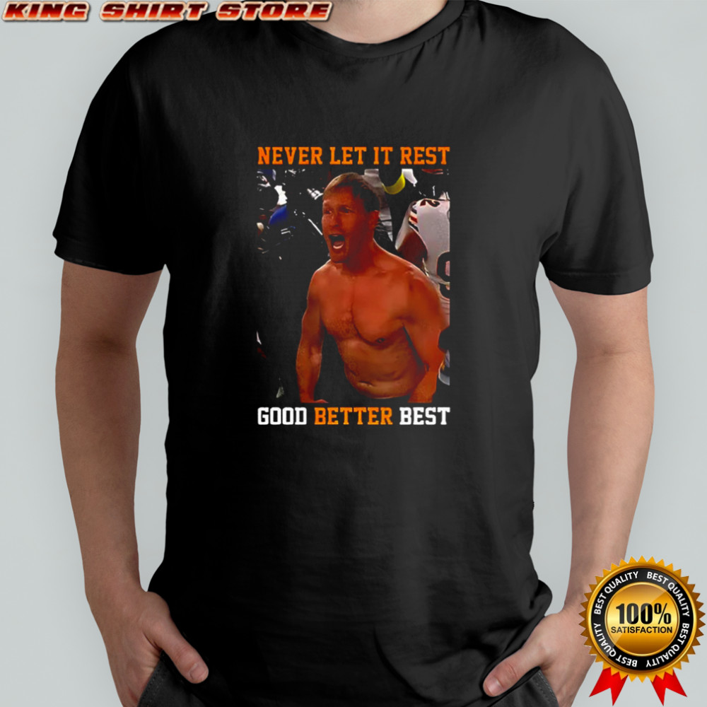 Chicago Bears football Ben Johnson shirtless Never let it rest good better best meme shirt