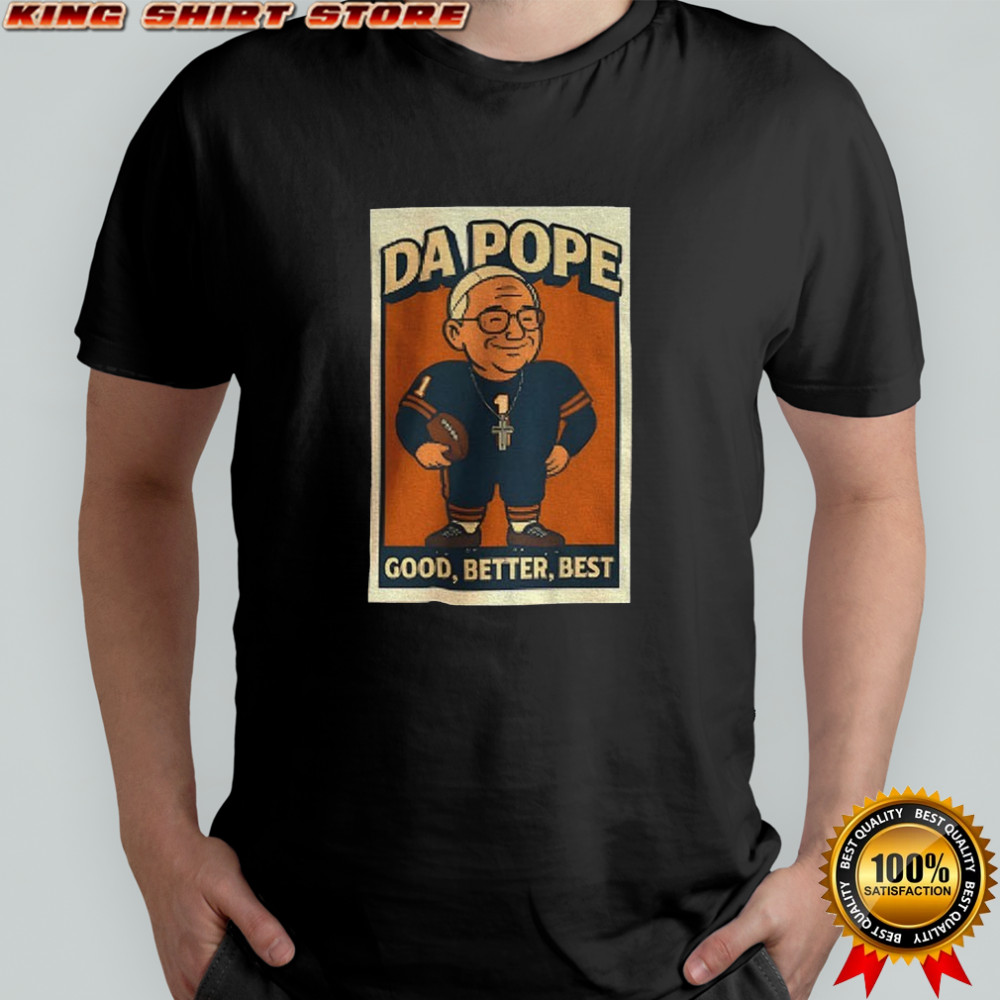 Da Pope cartoon Chicago Bears Football NFL Good Better Best Game Day shirt