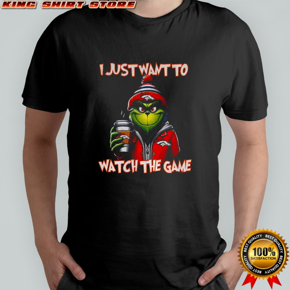 Denver Broncos Grinch I just want to watch the game Christmas shirt
