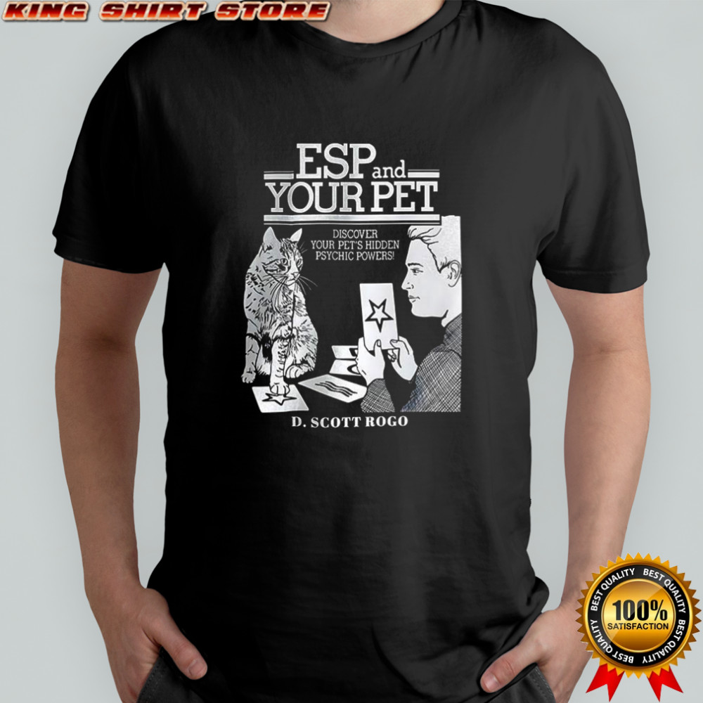 ESP and your pet discover your pet’s hidden psychic powers shirt