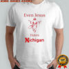Even Jesus hates Michigan OSU Ohio State Buckeyes football shirt