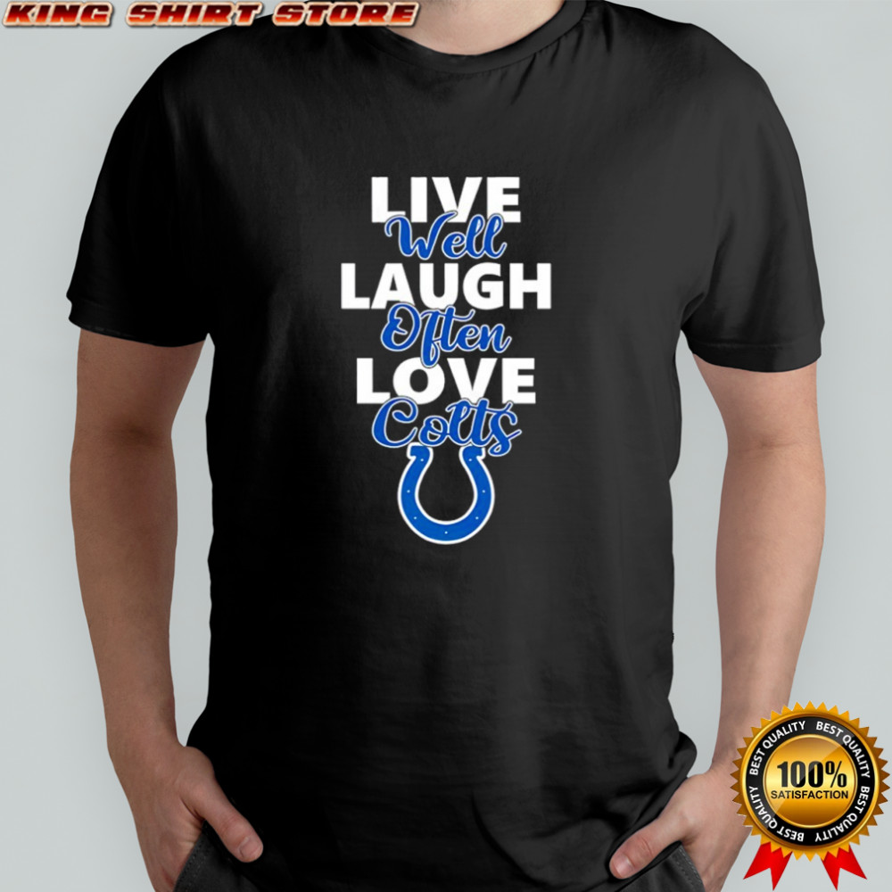 Football Indianapolis Colts Live Well Laugh Often Love Shirt