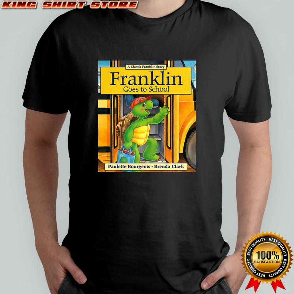 Franklin Turtle goes to school shirt