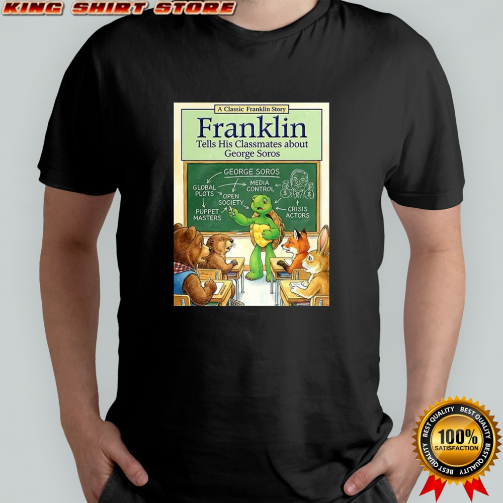 Franklin Turtle tells his classmates about George Soros shirt