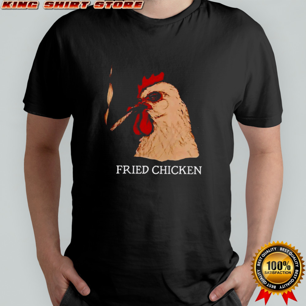Fried Chicken Smoking shirt