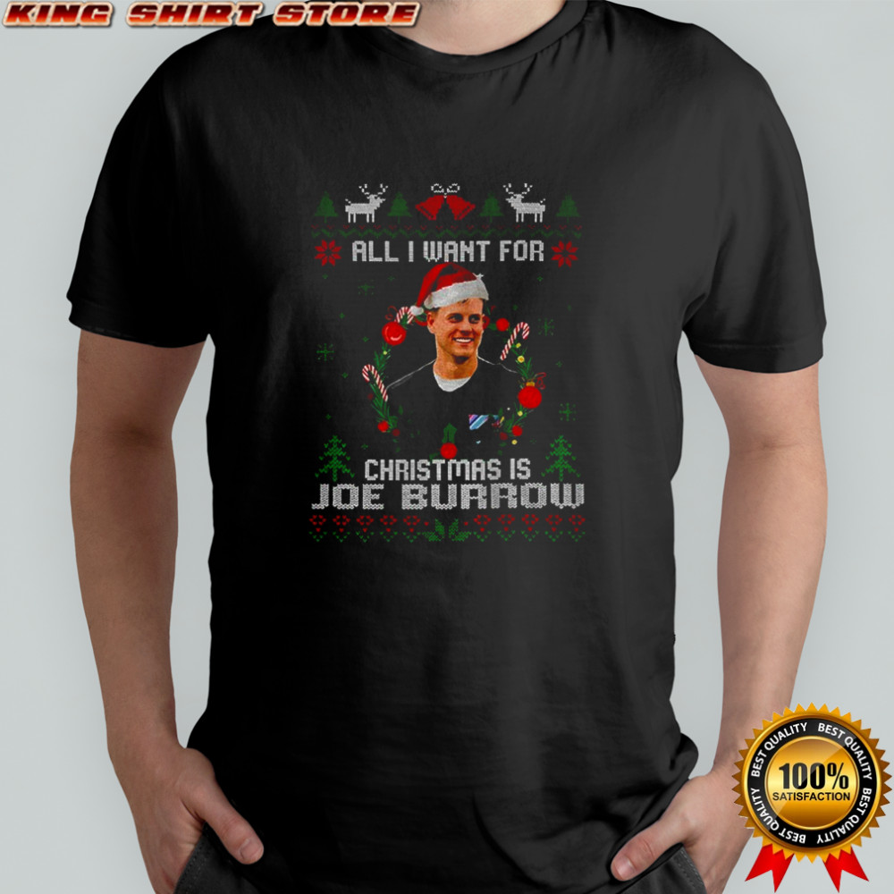 Funny All I Want For Christmas Is Joe Burrow Football Fan Cincinnati Bengals shirt