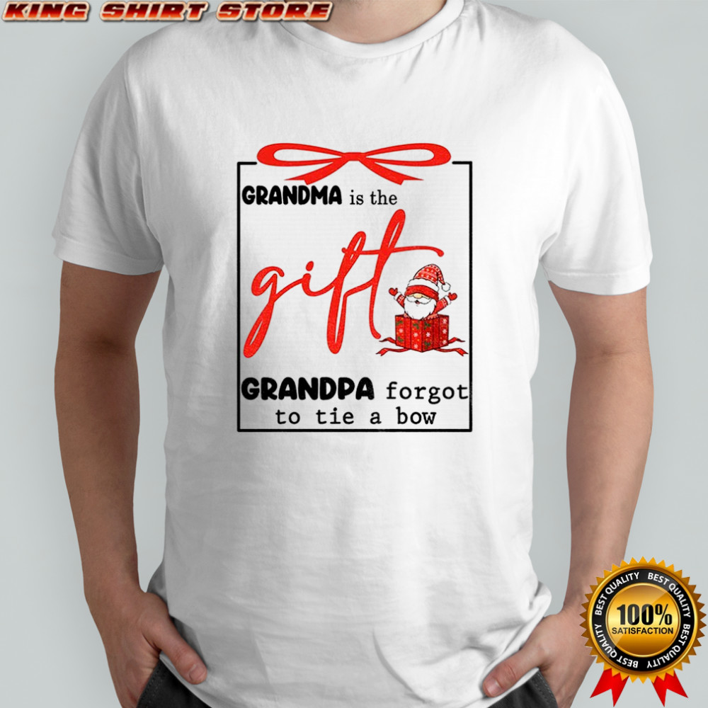 Gnome grandma is the gift grandpa forgot to tie a bow Christmas shirt