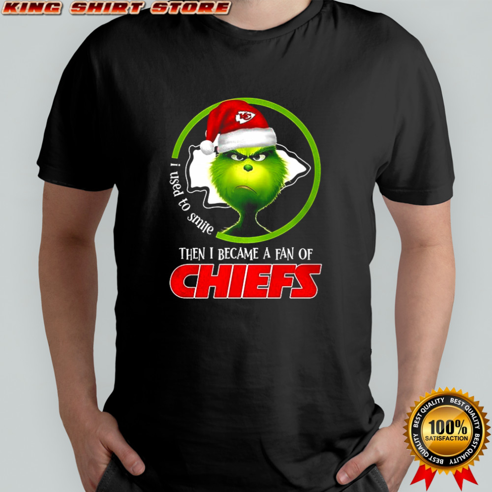 Grinch I used to smile then I became a fan of Chiefs shirt
