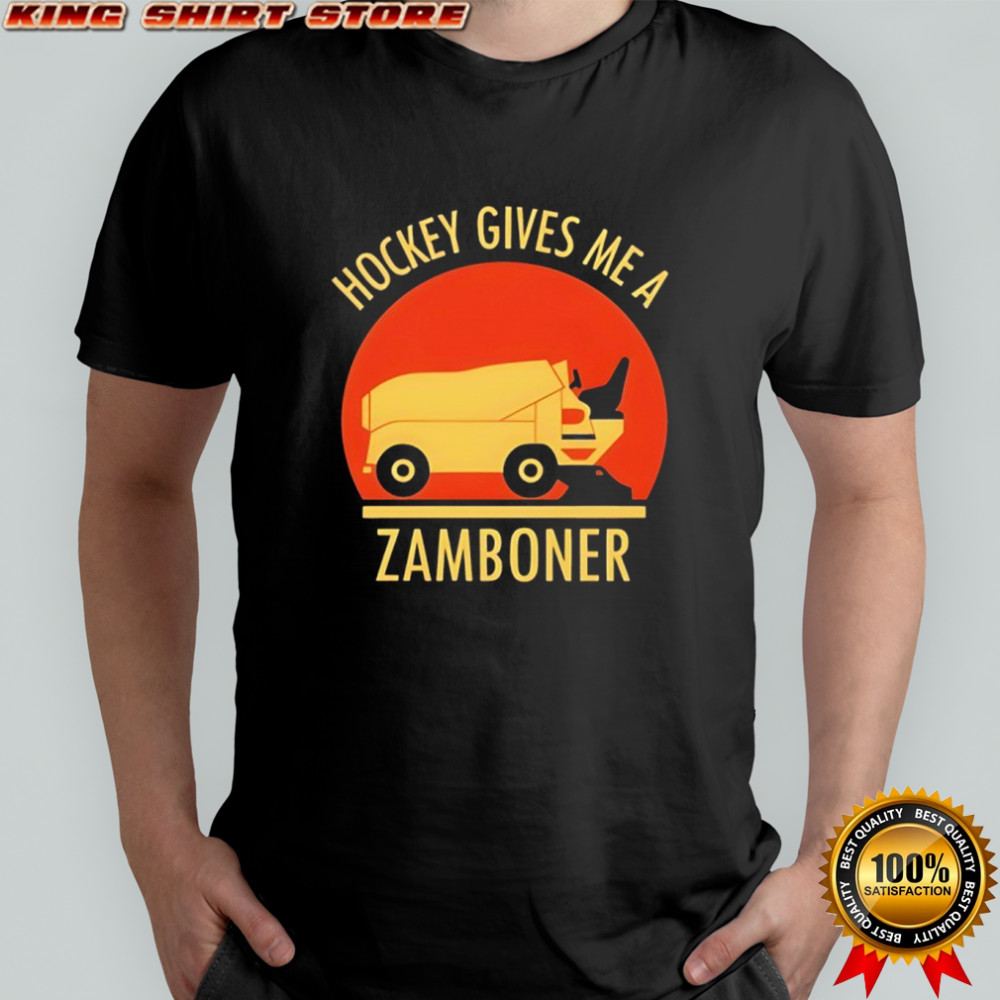Hockey Gives Me A Zamboner shirt