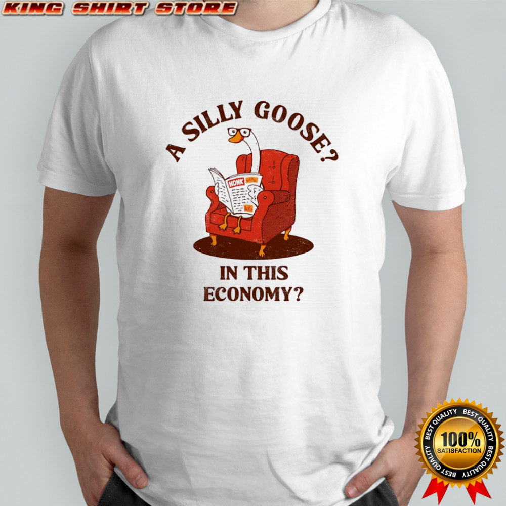 Honk a silly goose in this economy shirt