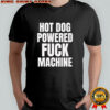 Hot dog powered fuck machine shirt