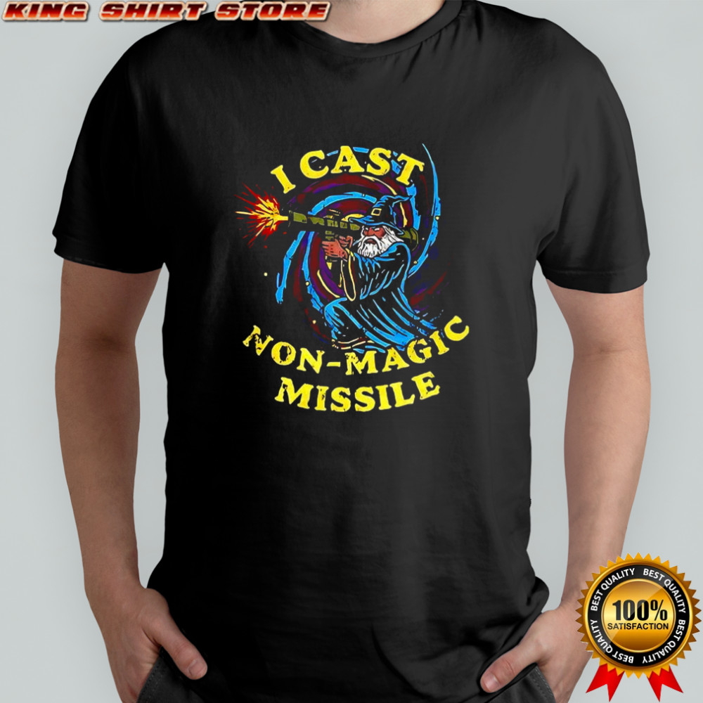 I cast non-magic missile wizard rocket shirt