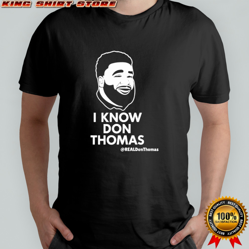 I Know Don Thomas Shirt