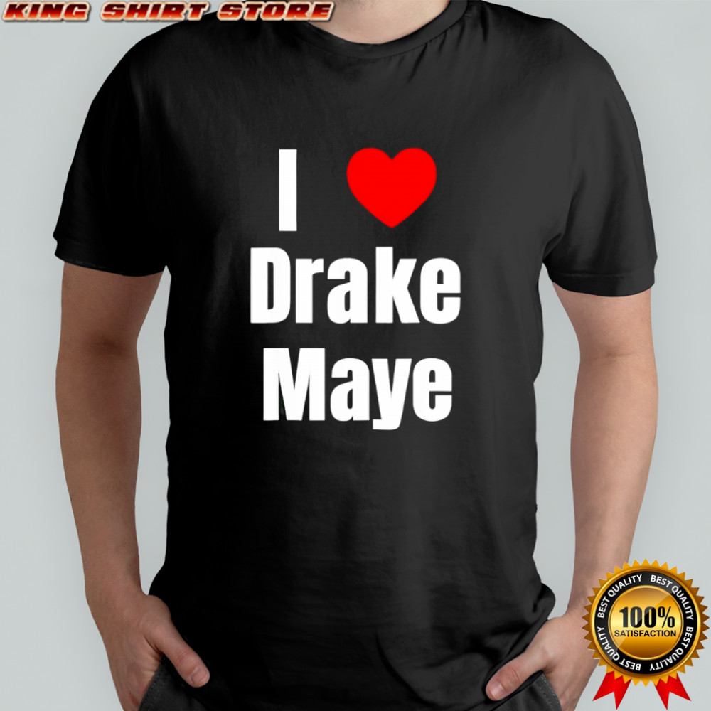 I Love Drake Maye Football shirt