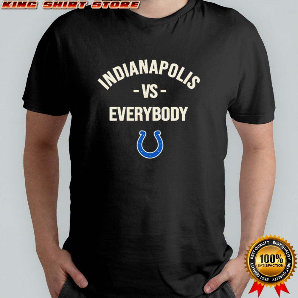 Indianapolis Colts Vs Everybody Shirt