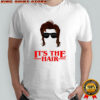 It’s the Hair Steve Harrington Stranger Things shirt