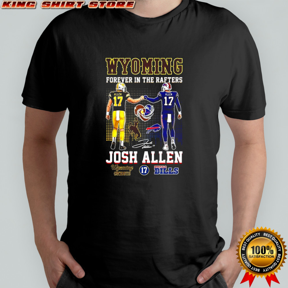 Josh Allen Wyoming forever in the rafters signature shirt