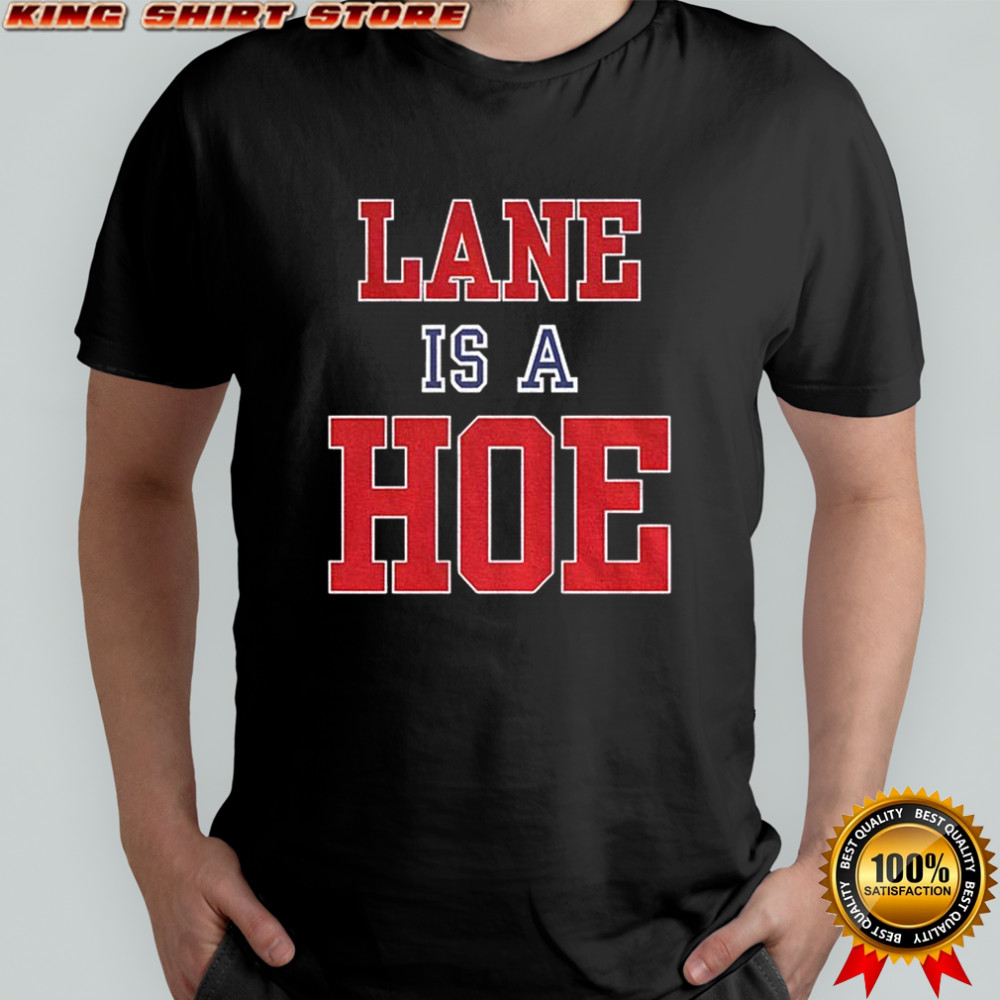 Lane is a Hoe Lane Kiffin Troll shirt