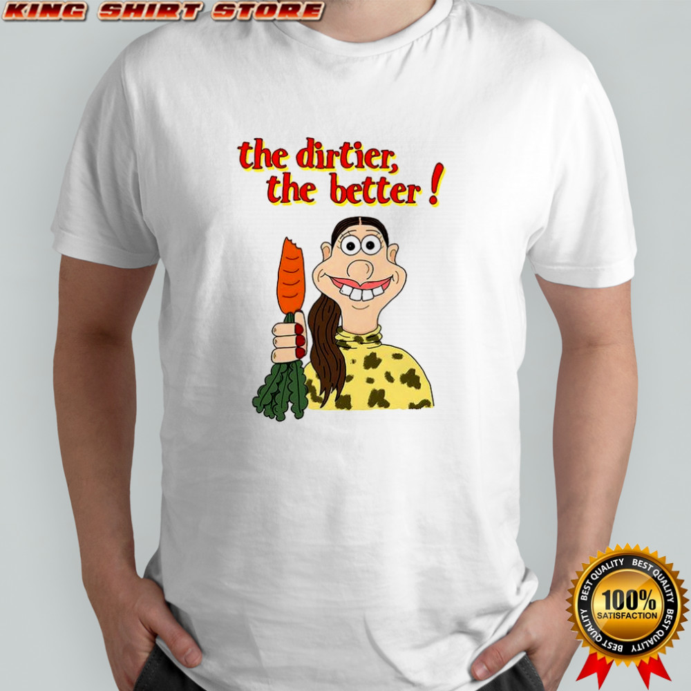 Millie Bobby Brown The dirtier the better shirt