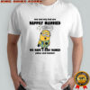 Minion sleep me and my bed are happily married we have 2 kids named pillow shirt