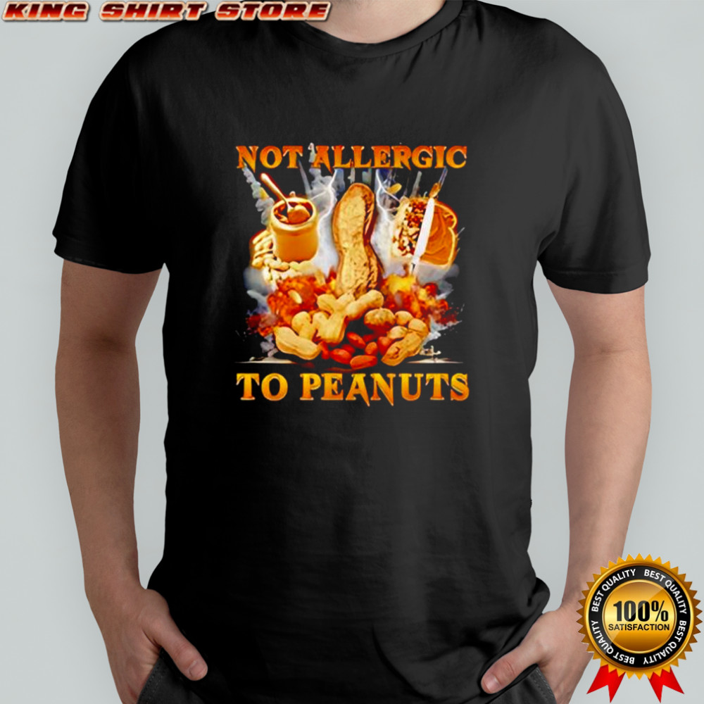Not Allergic to Peanuts shirt