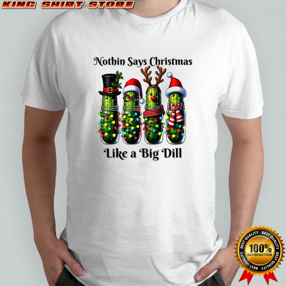 Nothin says Christmas like a big dill shirt