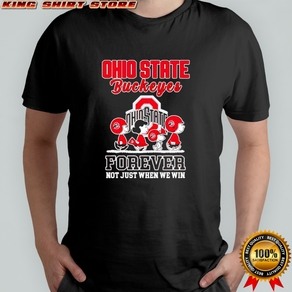 Peanuts characters & Ohio State Buckeyes Forever not just when we win shirt