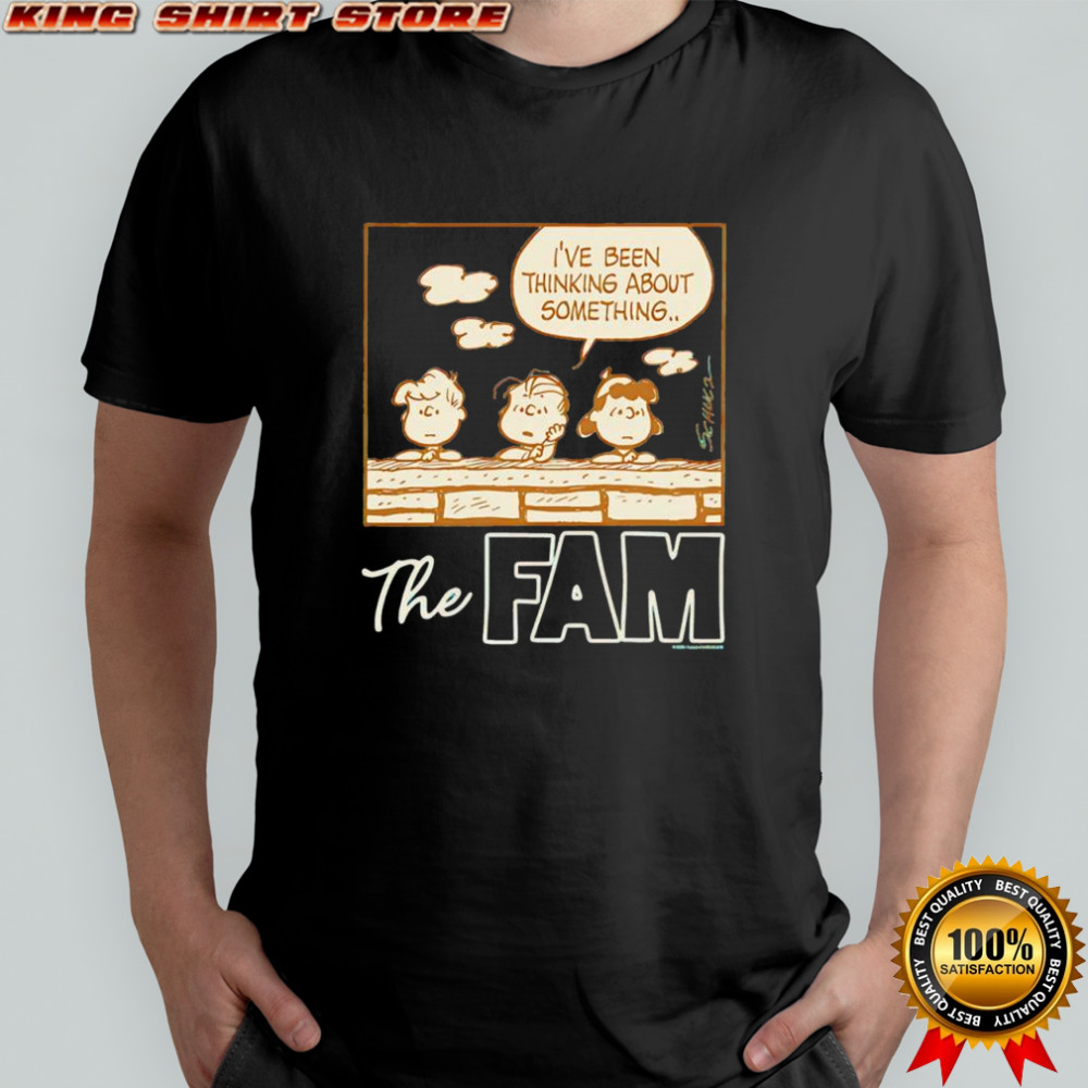Peanuts the Fam I’ve been thinking about something shirt