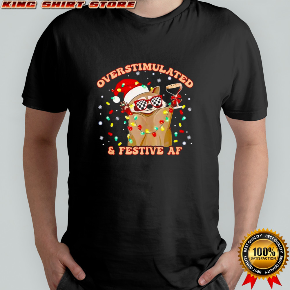 Raccoon overstimulated and festive af shirt