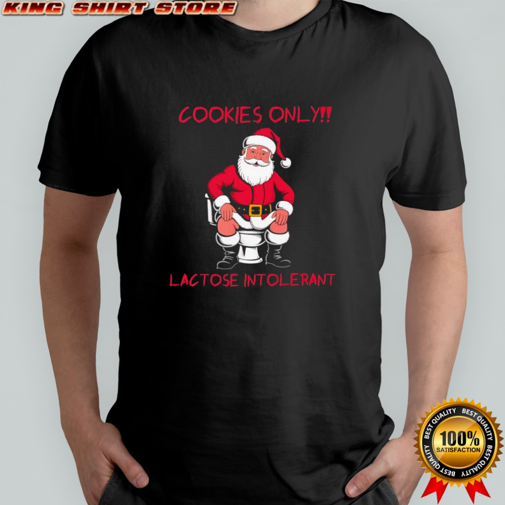 Santa Claus Poops cookies only lactose intolerant shirt