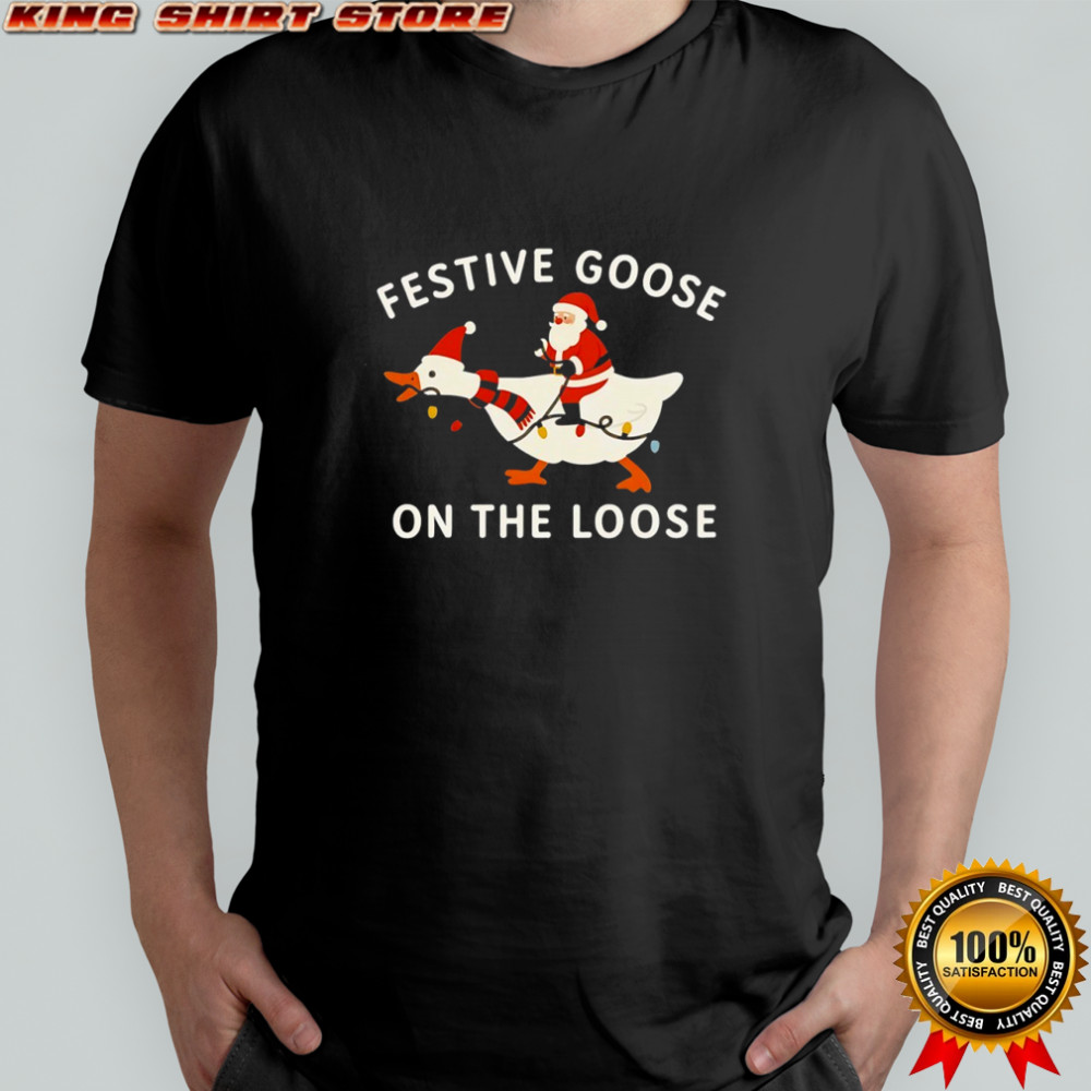 Santa Claus riding goose festive goose on the loose Merry Christmas shirt
