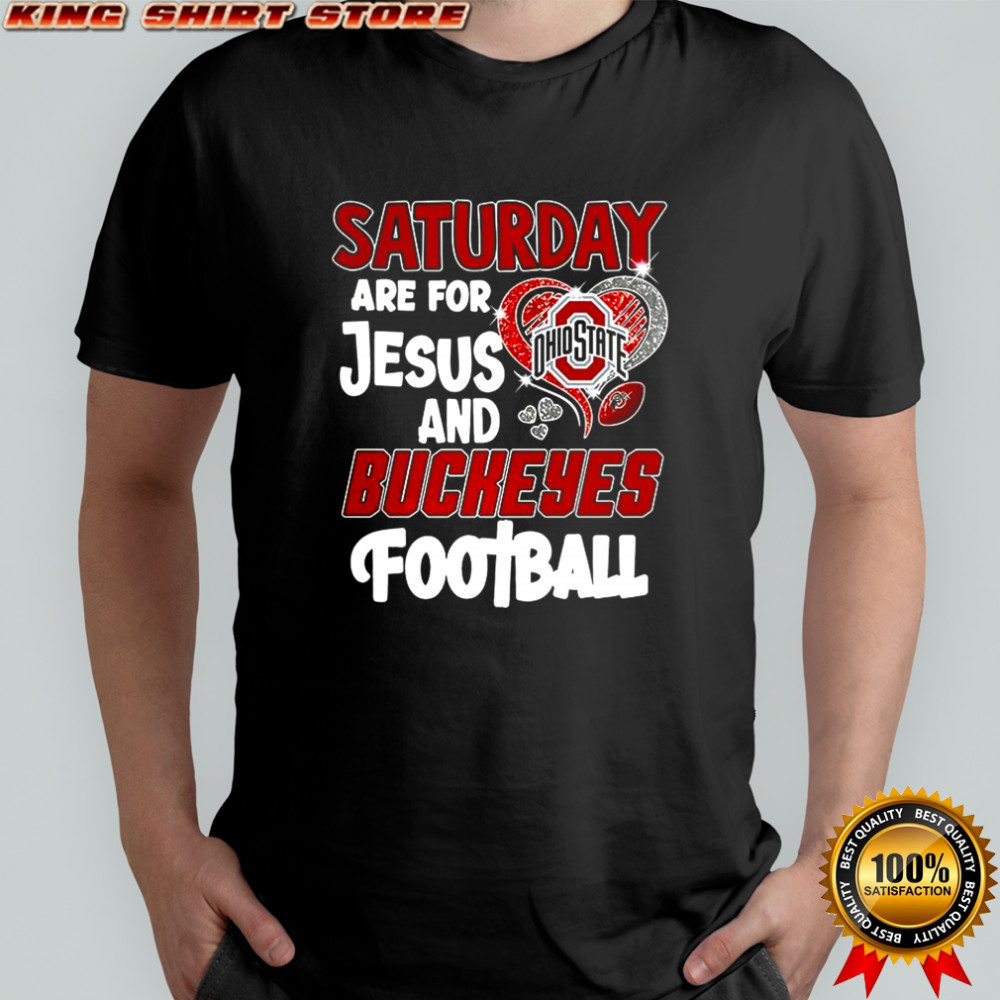 Saturday are for Jesus and Buckeyes football shirt