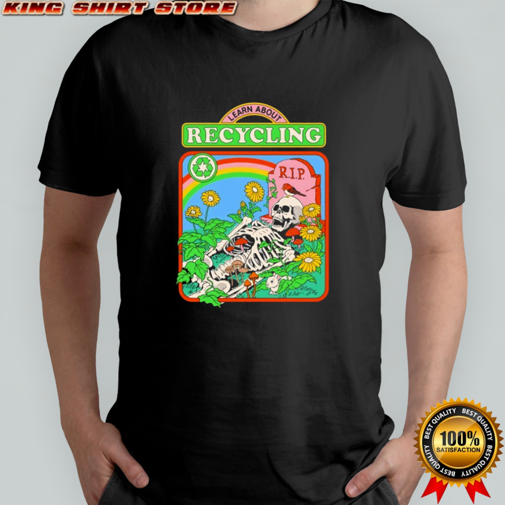 Skeleton Rip Learn About Recycling shirt