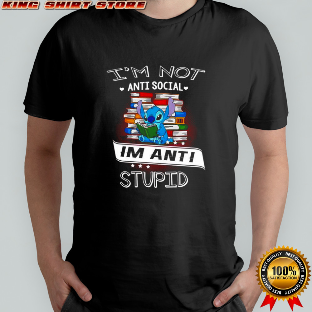 Stitch reading book I’m not anti social im anti stupid shirt