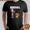 Synthetikalynn Fanboy And Chum Chum Adderall Shirt