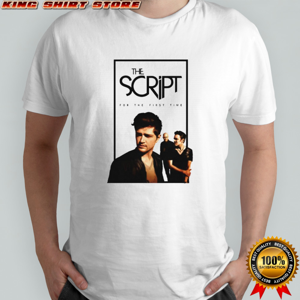 The Script Store Merch For The First Time shirt