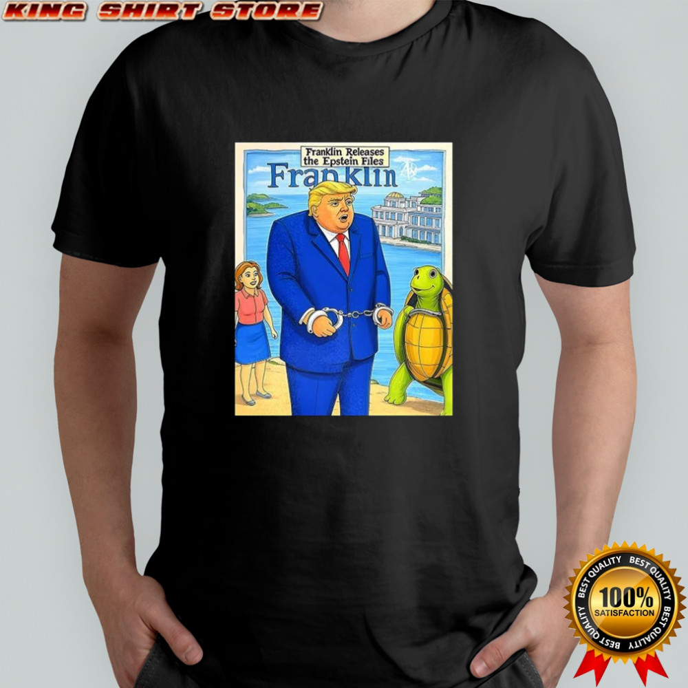 Trump Franklin releases the epstein files shirt