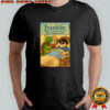 Turtle Franklin help catturd clear a bowel obstruction shirt