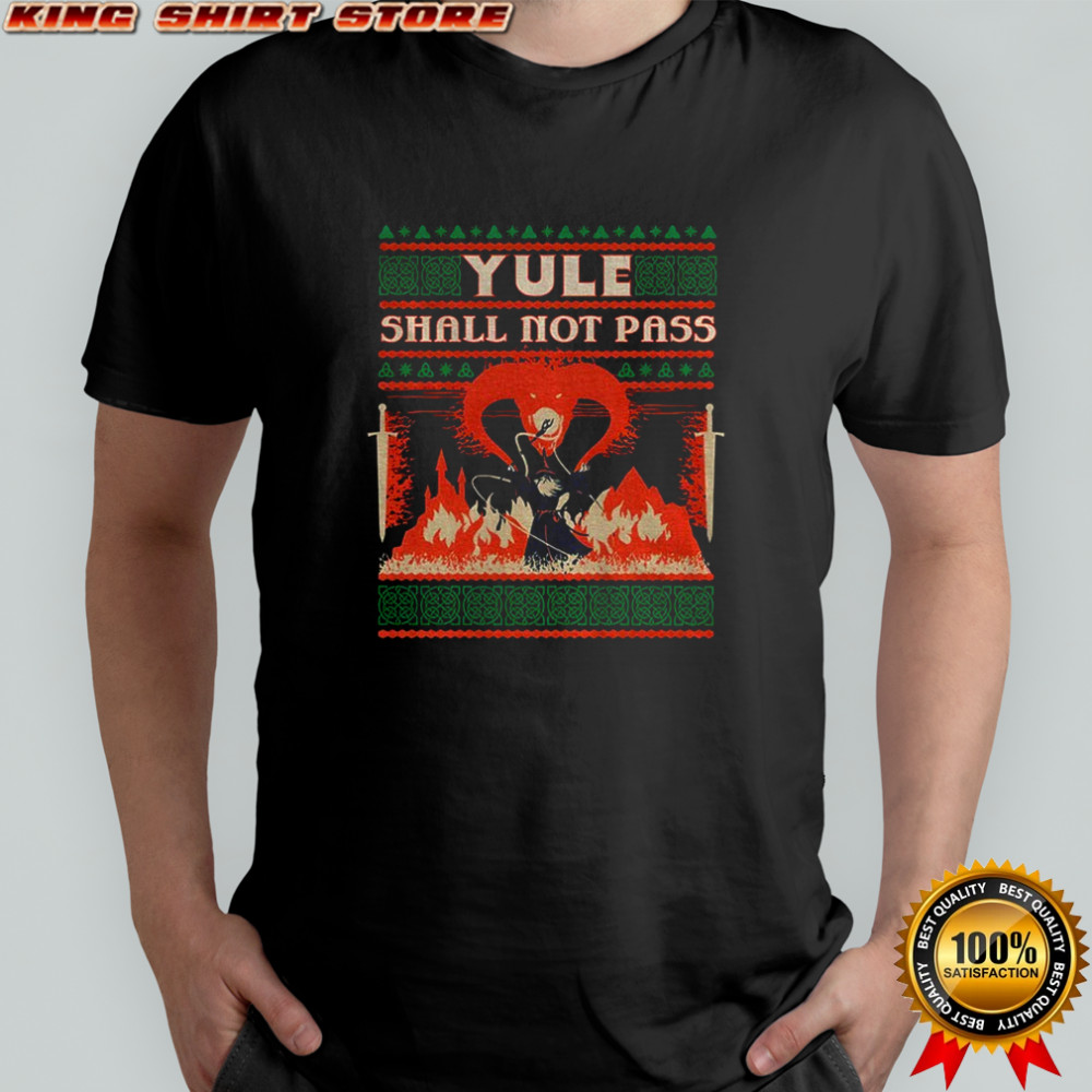 Yule Shall Not Pass Xmas shirt